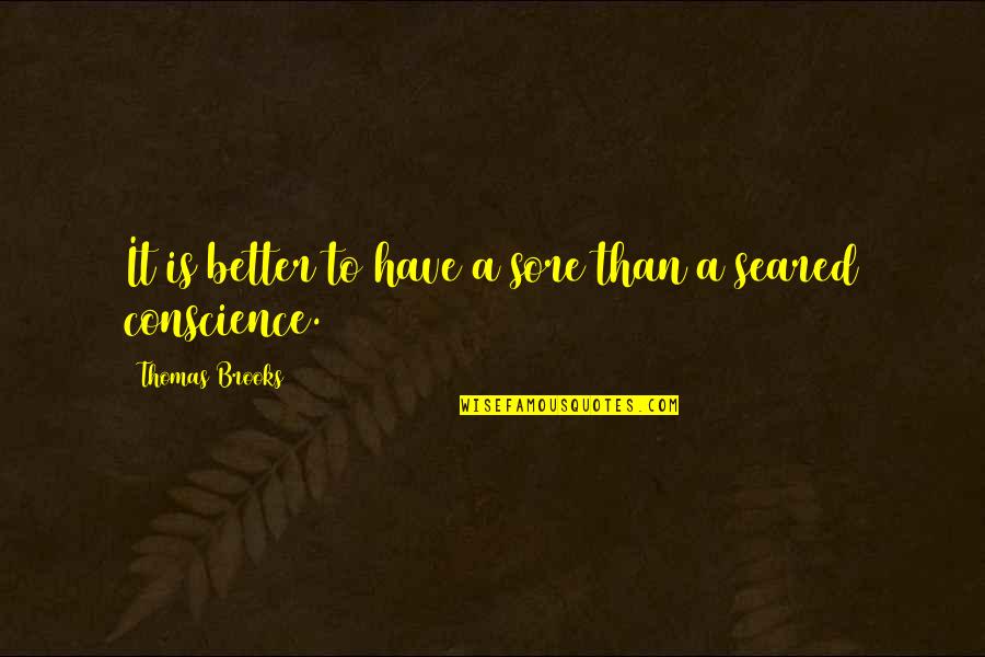 Reininghaus Bier Quotes By Thomas Brooks: It is better to have a sore than Reininghaus Bier Quotes By Thomas Brooks: It is better to have a sore than