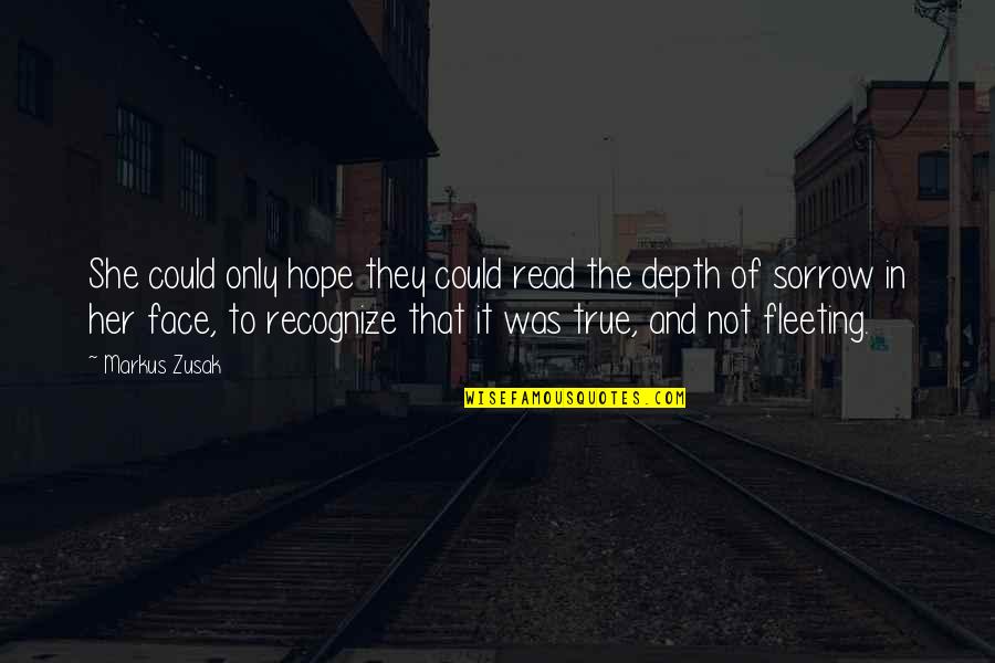 Reinisch 122 Quotes By Markus Zusak: She could only hope they could read the Reinisch 122 Quotes By Markus Zusak: She could only hope they could read the