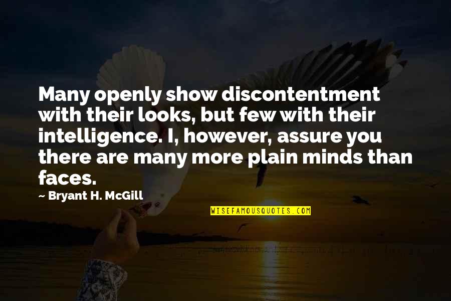 Reinmans Clayton Quotes By Bryant H. McGill: Many openly show discontentment with their looks, but Reinmans Clayton Quotes By Bryant H. McGill: Many openly show discontentment with their looks, but