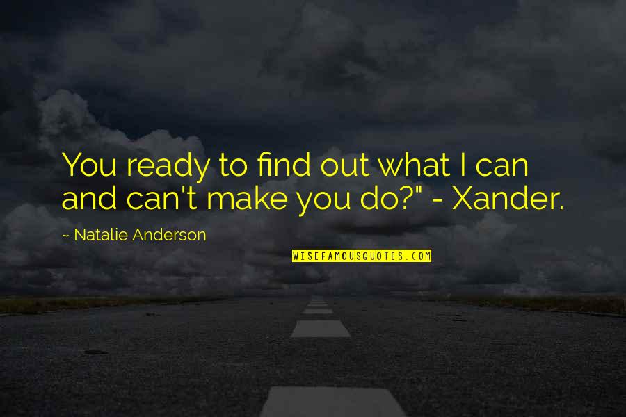 Reinsdorf Explosion Quotes By Natalie Anderson: You ready to find out what I can Reinsdorf Explosion Quotes By Natalie Anderson: You ready to find out what I can