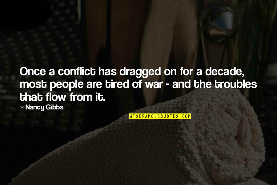 Reinstadler Amy Quotes By Nancy Gibbs: Once a conflict has dragged on for a Reinstadler Amy Quotes By Nancy Gibbs: Once a conflict has dragged on for a