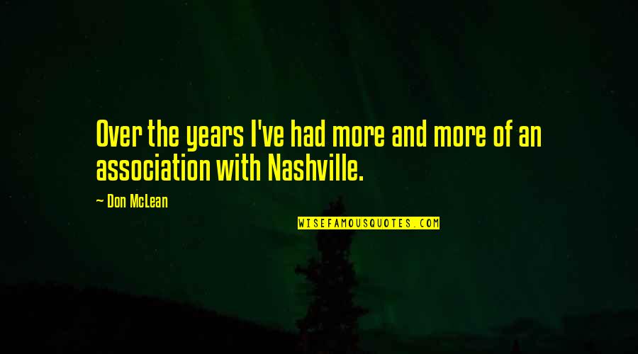 Reintegrated Back Quotes By Don McLean: Over the years I've had more and more