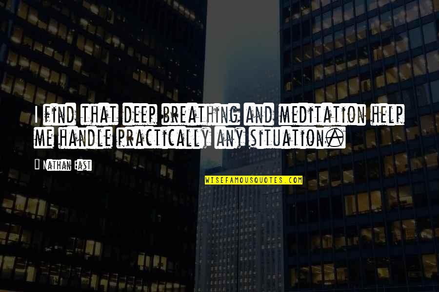 Reintgen Douglas Quotes By Nathan East: I find that deep breathing and meditation help