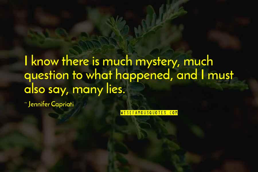 Reinvestigation Package Quotes By Jennifer Capriati: I know there is much mystery, much question