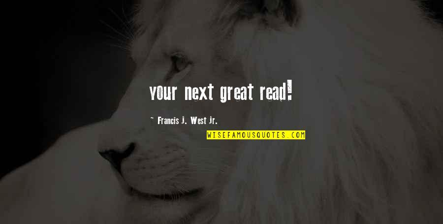 Reischl Pt Quotes By Francis J. West Jr.: your next great read! Reischl Pt Quotes By Francis J. West Jr.: your next great read!