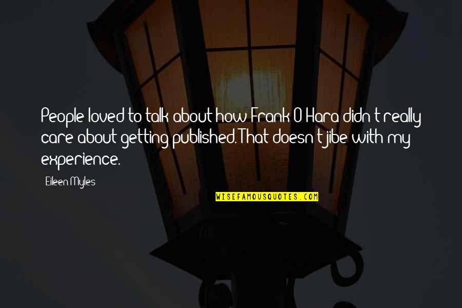 Reitan Quotes By Eileen Myles: People loved to talk about how Frank O'Hara Reitan Quotes By Eileen Myles: People loved to talk about how Frank O'Hara
