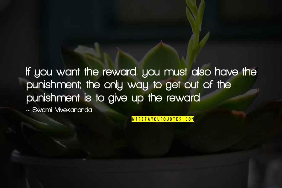 Reiter Quotes By Swami Vivekananda: If you want the reward, you must also