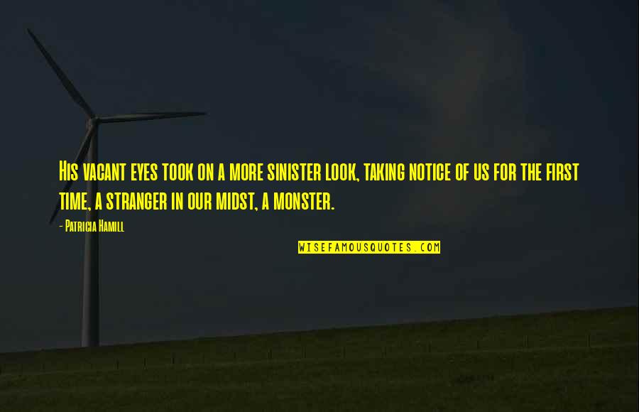 Reitmeier Painting Quotes By Patricia Hamill: His vacant eyes took on a more sinister Reitmeier Painting Quotes By Patricia Hamill: His vacant eyes took on a more sinister