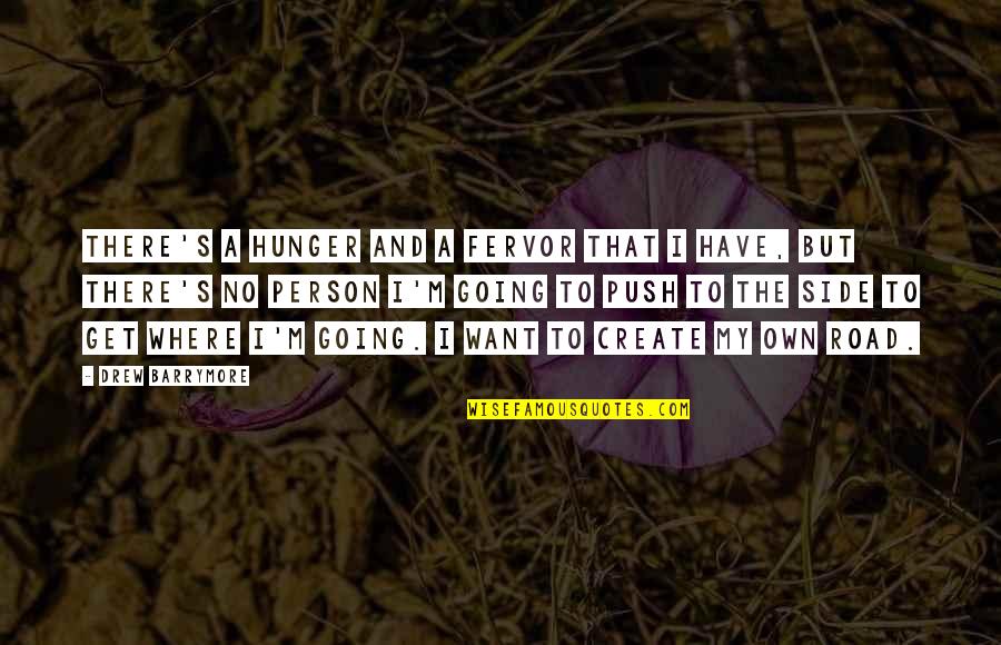Reitschule Quotes By Drew Barrymore: There's a hunger and a fervor that I Reitschule Quotes By Drew Barrymore: There's a hunger and a fervor that I