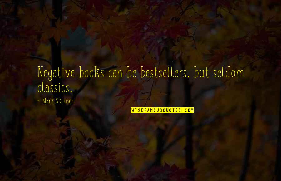 Reivers Baseball Quotes By Mark Skousen: Negative books can be bestsellers, but seldom classics. Reivers Baseball Quotes By Mark Skousen: Negative books can be bestsellers, but seldom classics.