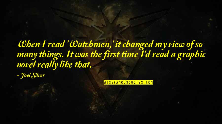 Reivindicaciones Quotes By Joel Silver: When I read 'Watchmen,' it changed my view Reivindicaciones Quotes By Joel Silver: When I read 'Watchmen,' it changed my view
