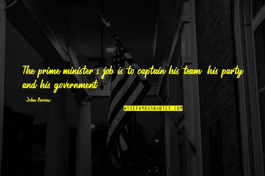 Reivindicar Definicion Quotes By John Bercow: The prime minister's job is to captain his