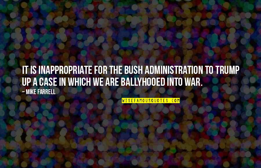 Reizer Chiropractic Quotes By Mike Farrell: It is inappropriate for the Bush administration to Reizer Chiropractic Quotes By Mike Farrell: It is inappropriate for the Bush administration to