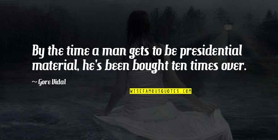 Reject Girl Quotes By Gore Vidal: By the time a man gets to be