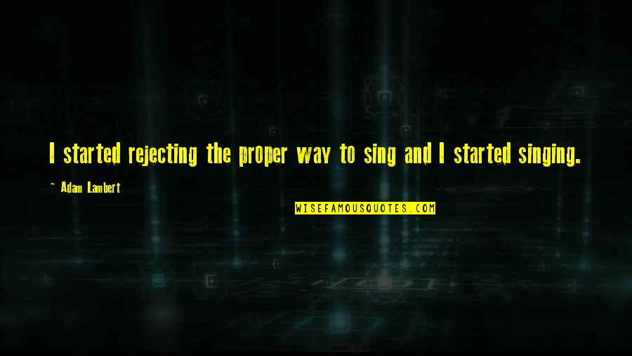 Rejecting Quotes By Adam Lambert: I started rejecting the proper way to sing