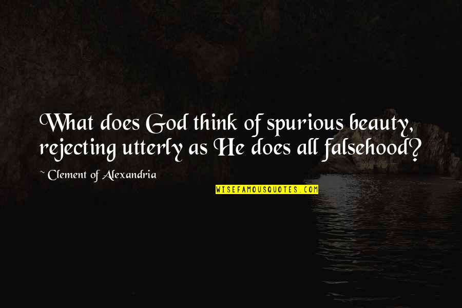 Rejecting Quotes By Clement Of Alexandria: What does God think of spurious beauty, rejecting
