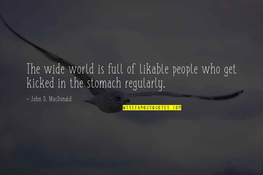 Rejection In Friendship Quotes By John D. MacDonald: The wide world is full of likable people