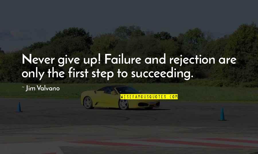 Rejection Is Not Failure Quotes By Jim Valvano: Never give up! Failure and rejection are only