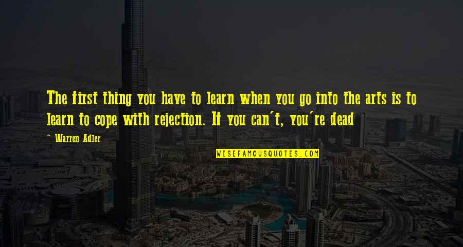 Rejection Life Quotes By Warren Adler: The first thing you have to learn when Rejection Life Quotes By Warren Adler: The first thing you have to learn when