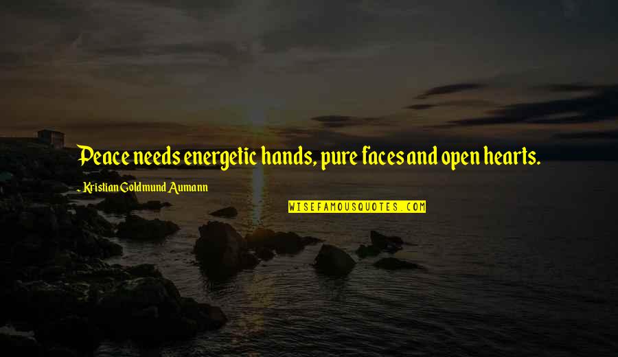 Rejection Tagalog Quotes By Kristian Goldmund Aumann: Peace needs energetic hands, pure faces and open