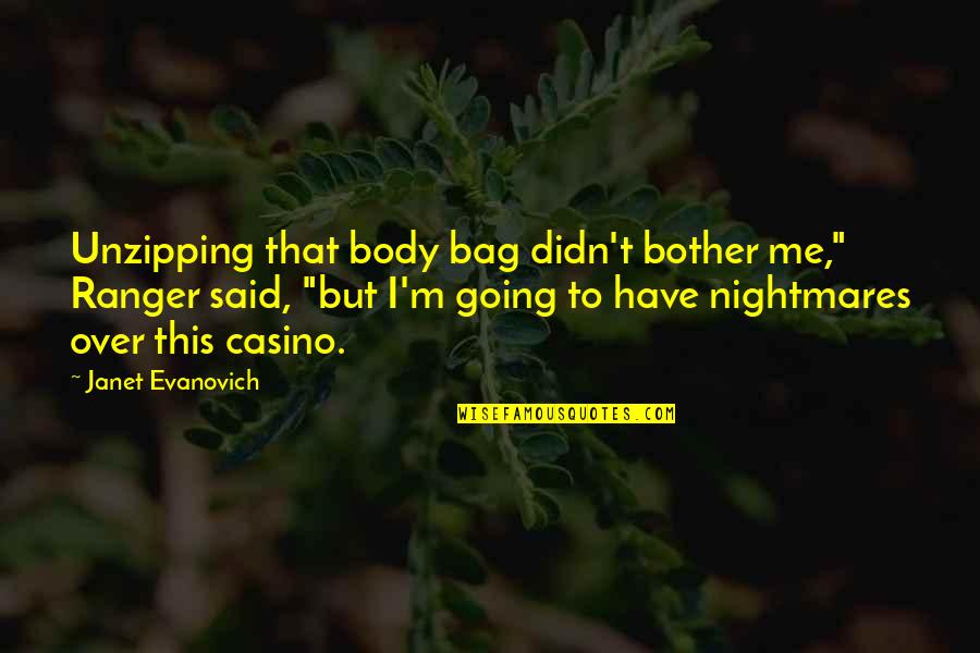 Rejel El Quotes By Janet Evanovich: Unzipping that body bag didn't bother me," Ranger Rejel El Quotes By Janet Evanovich: Unzipping that body bag didn't bother me," Ranger