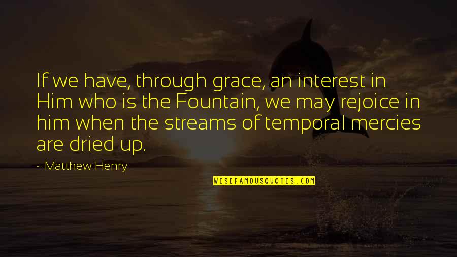 Rejoice God Quotes By Matthew Henry: If we have, through grace, an interest in
