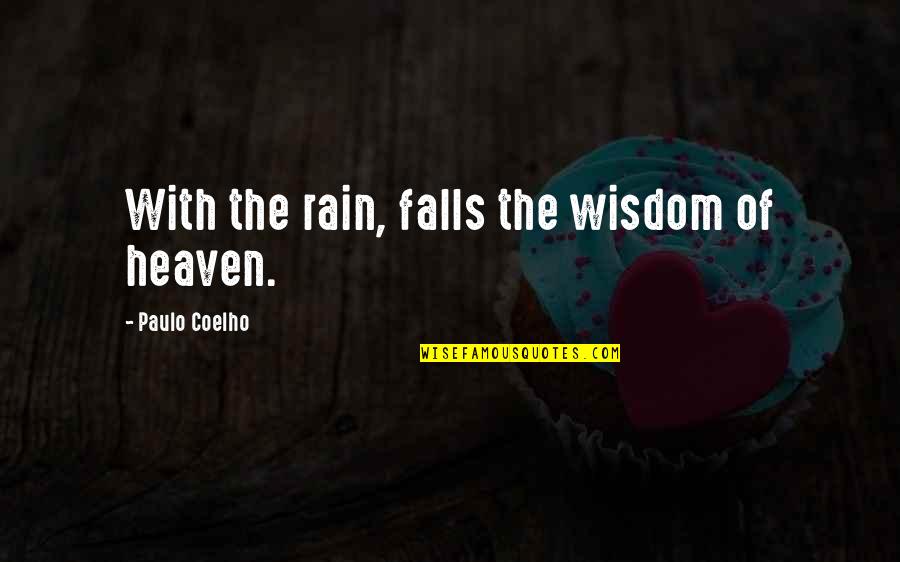 Rejoiced Synonyms Quotes By Paulo Coelho: With the rain, falls the wisdom of heaven.