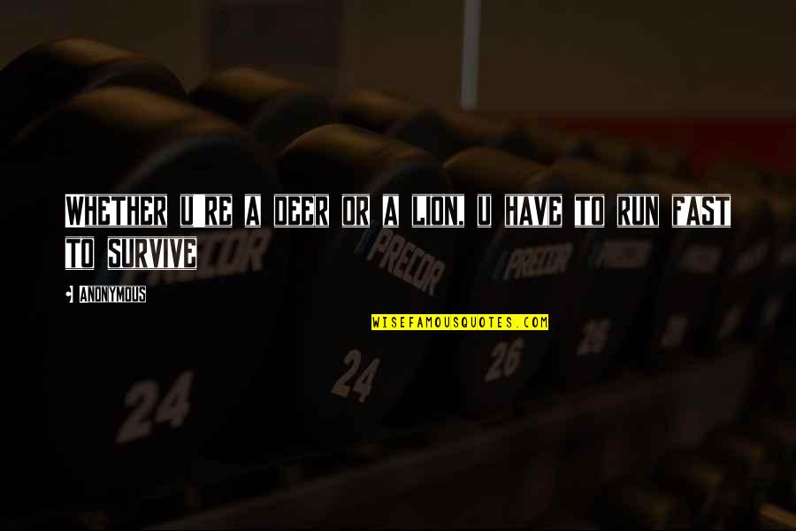Rejoices Over You With Singing Quotes By Anonymous: Whether u're a deer or a lion, u