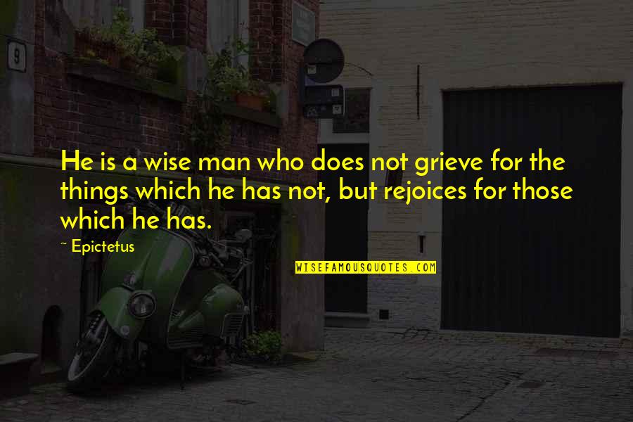 Rejoices Quotes By Epictetus: He is a wise man who does not