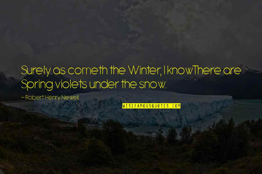 Rejoicings Quotes By Robert Henry Newell: Surely as cometh the Winter, I knowThere are