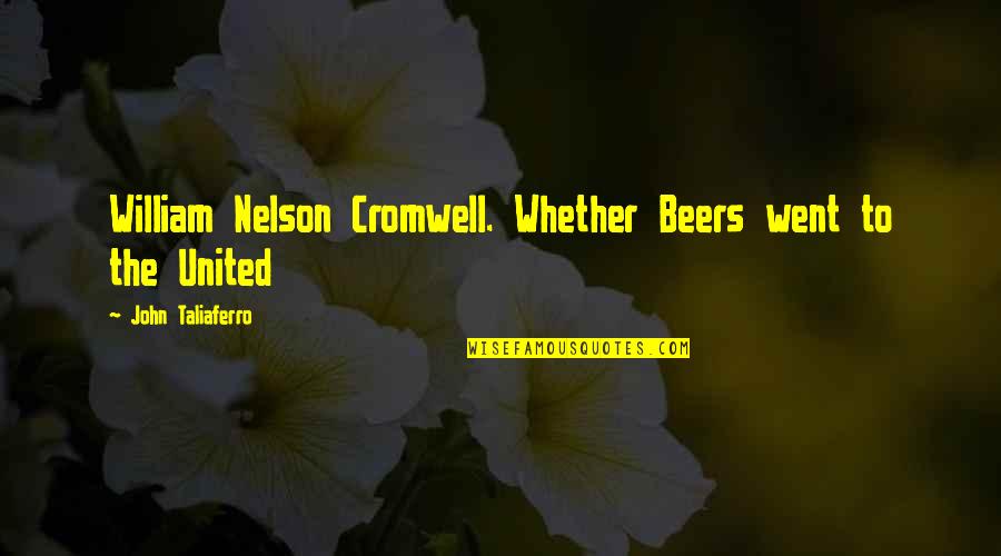 Rejoined Quotes By John Taliaferro: William Nelson Cromwell. Whether Beers went to the