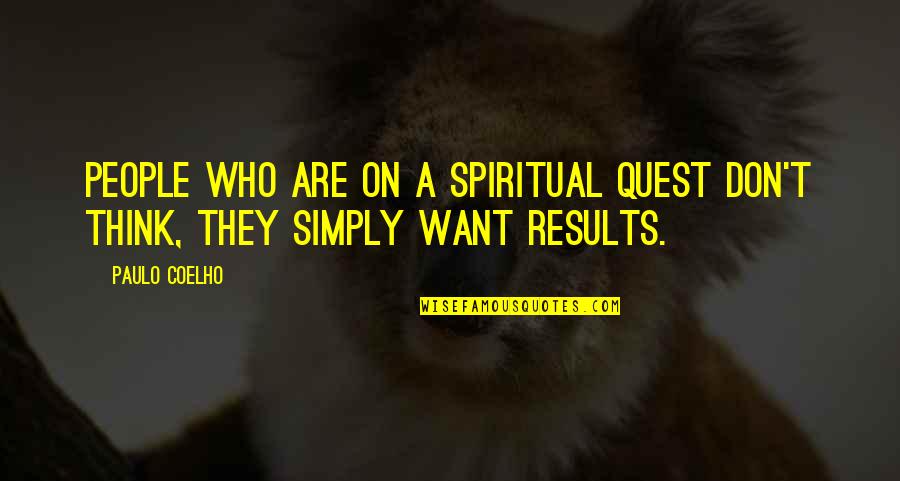 Rejtv Nyek Quotes By Paulo Coelho: People who are on a spiritual quest don't