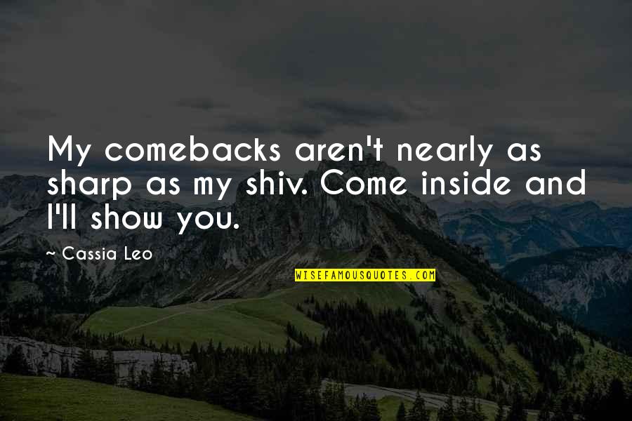 Rejuvenating Quotes By Cassia Leo: My comebacks aren't nearly as sharp as my