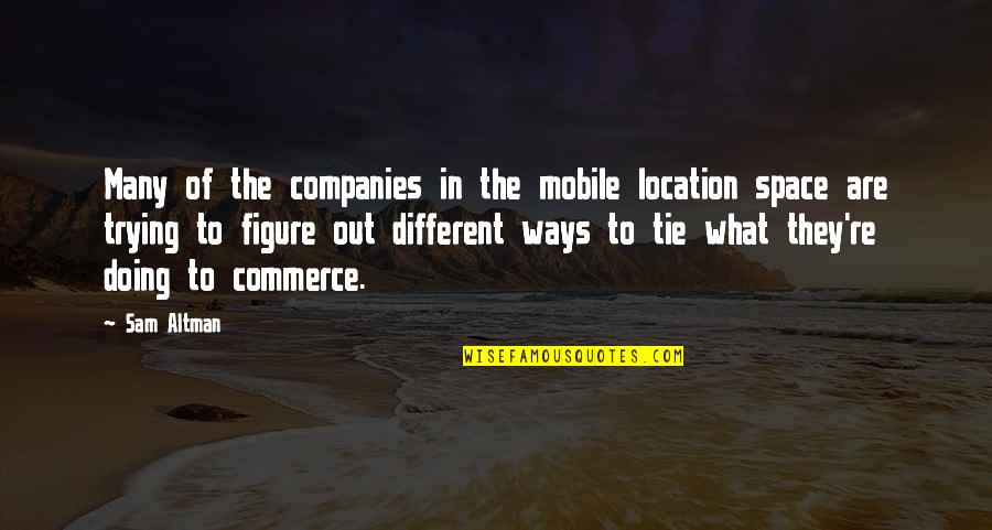 Rejzeklu Quotes By Sam Altman: Many of the companies in the mobile location