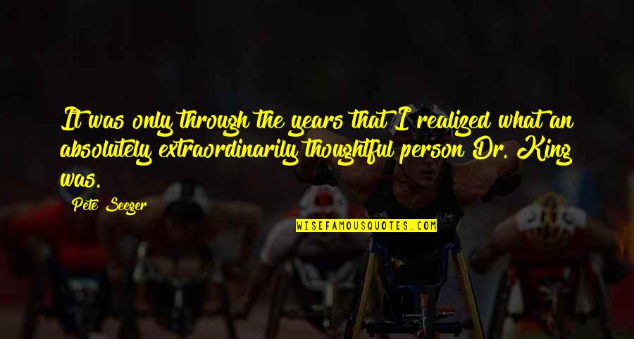 Rekaan Fesyen Quotes By Pete Seeger: It was only through the years that I