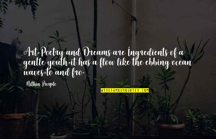 Rekik Teshome Quotes By Nithin Purple: Art,Poetry and Dreams are Ingredients of a gentle