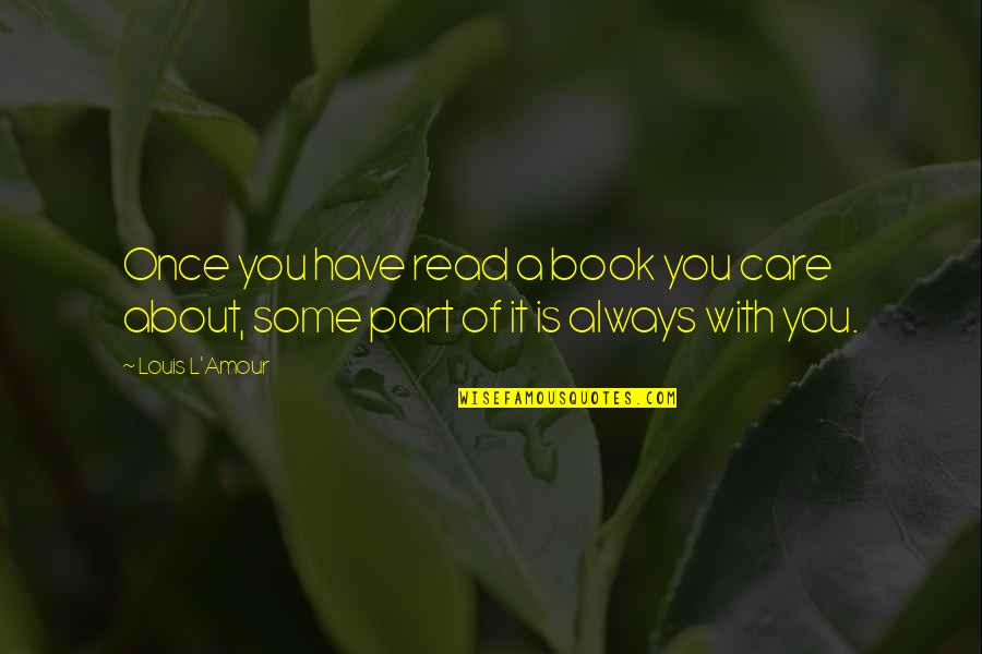 Rekindle Relationship Quotes By Louis L'Amour: Once you have read a book you care