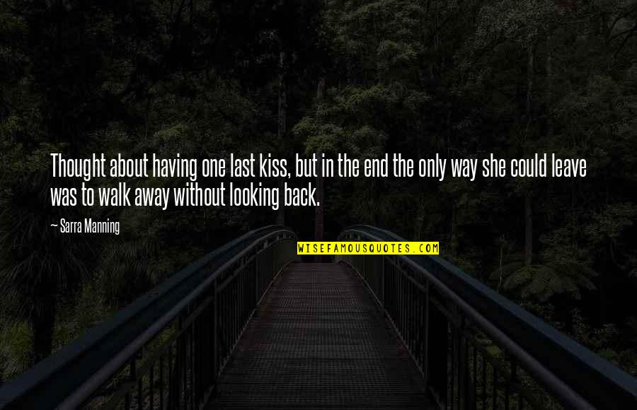 Reknit Quotes By Sarra Manning: Thought about having one last kiss, but in