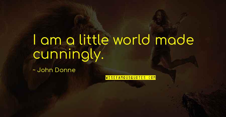 Rekomendasi Wattpad Yang Banyak Quotes By John Donne: I am a little world made cunningly.