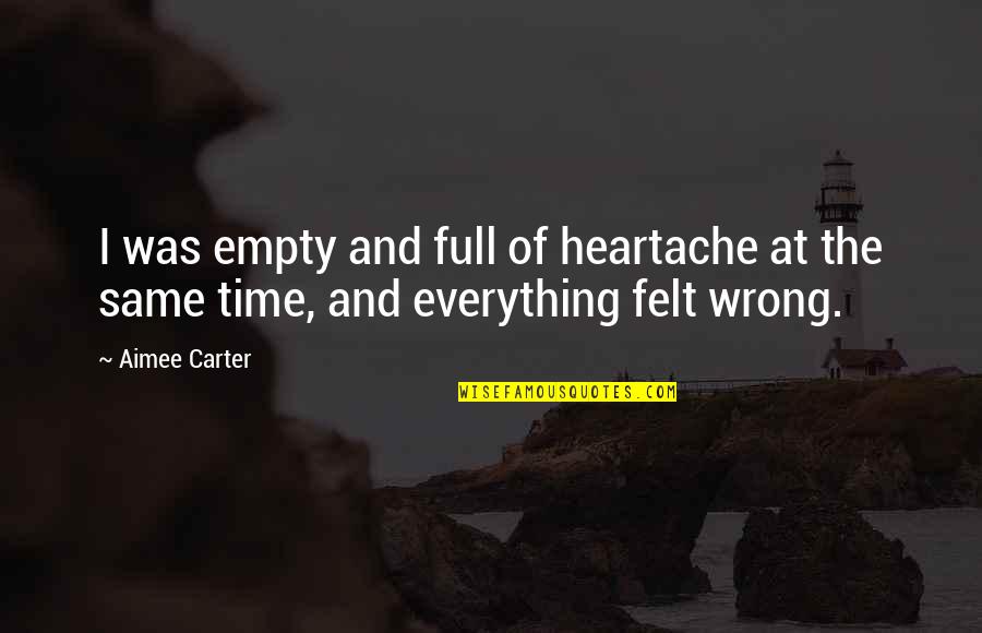 Relacionados Anime Quotes By Aimee Carter: I was empty and full of heartache at