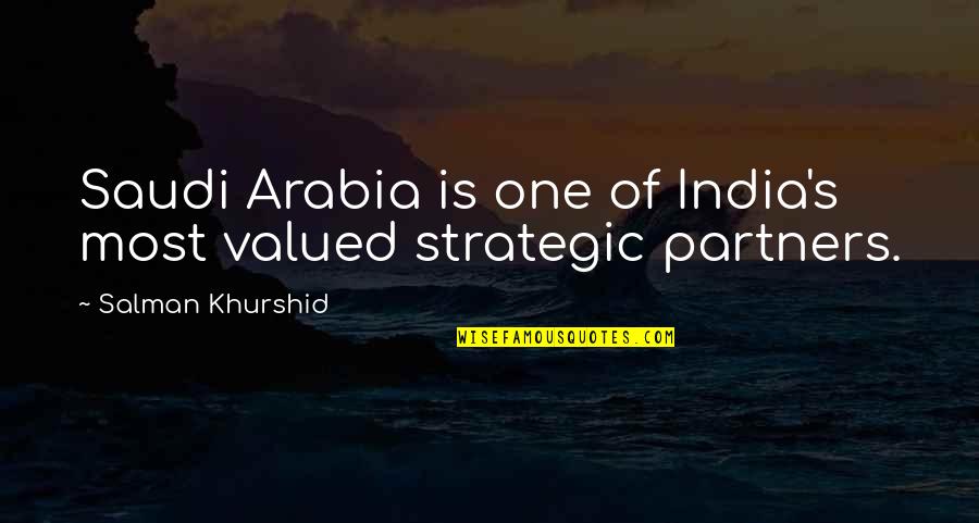 Relaciones De Larga Distancia Quotes By Salman Khurshid: Saudi Arabia is one of India's most valued Relaciones De Larga Distancia Quotes By Salman Khurshid: Saudi Arabia is one of India's most valued