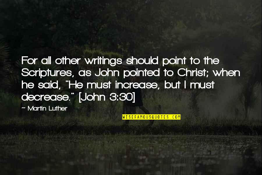 Relajado En Quotes By Martin Luther: For all other writings should point to the Relajado En Quotes By Martin Luther: For all other writings should point to the