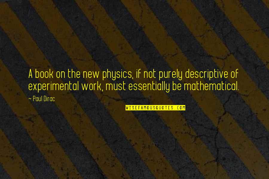 Relatar Definicion Quotes By Paul Dirac: A book on the new physics, if not Relatar Definicion Quotes By Paul Dirac: A book on the new physics, if not