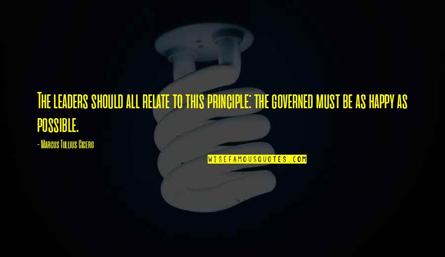 Relate To This Quotes By Marcus Tullius Cicero: The leaders should all relate to this principle: Relate To This Quotes By Marcus Tullius Cicero: The leaders should all relate to this principle: