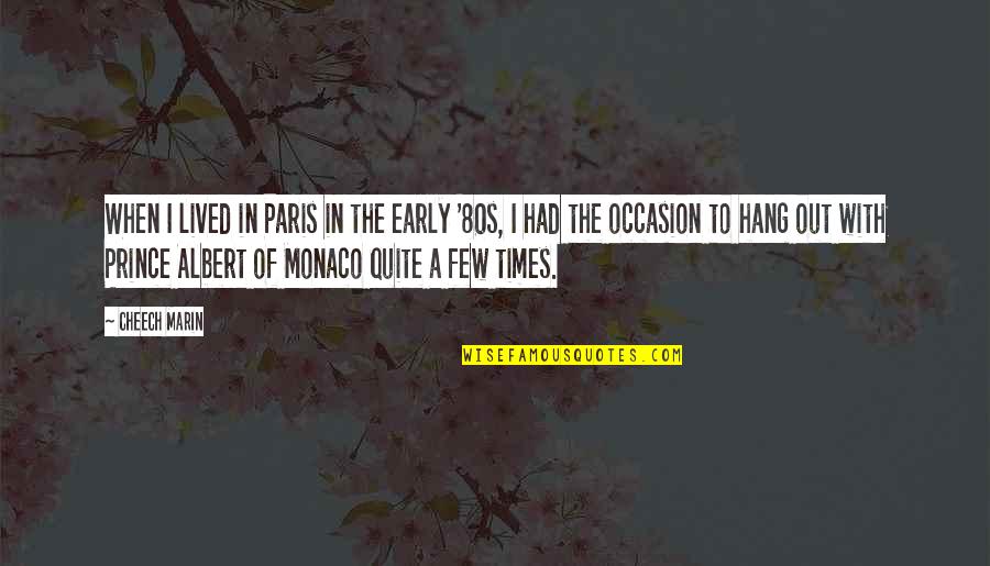 Relatif Artinya Quotes By Cheech Marin: When I lived in Paris in the early