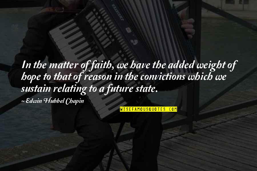 Relating Quotes By Edwin Hubbel Chapin: In the matter of faith, we have the Relating Quotes By Edwin Hubbel Chapin: In the matter of faith, we have the