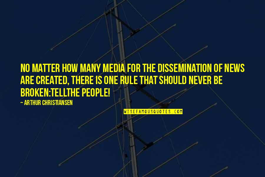 Relational Trust Quotes By Arthur Christiansen: No matter how many media for the dissemination