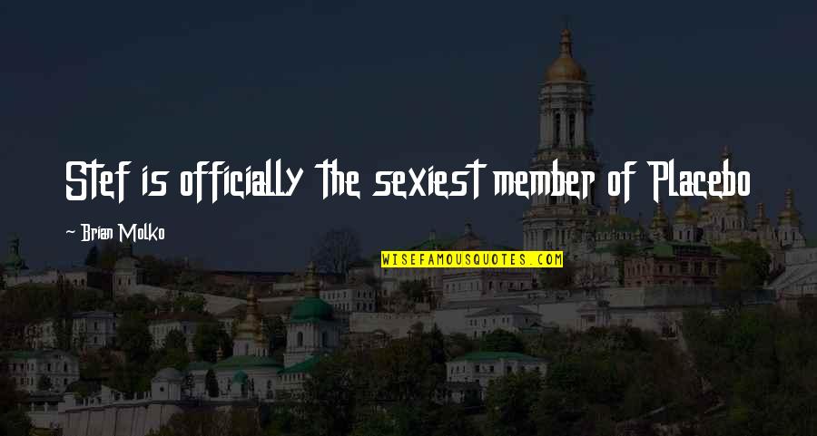 Relationship 6 Years Of Togetherness Quotes By Brian Molko: Stef is officially the sexiest member of Placebo Relationship 6 Years Of Togetherness Quotes By Brian Molko: Stef is officially the sexiest member of Placebo