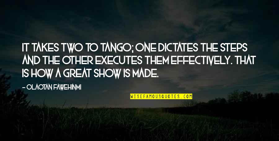 Relationship And Marriage Quotes By Olaotan Fawehinmi: It takes two to tango; one dictates the Relationship And Marriage Quotes By Olaotan Fawehinmi: It takes two to tango; one dictates the