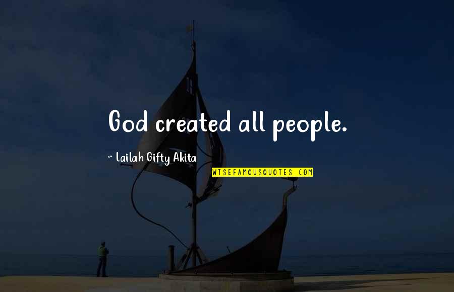 Relationship Between A Brother And Sister Quotes By Lailah Gifty Akita: God created all people.